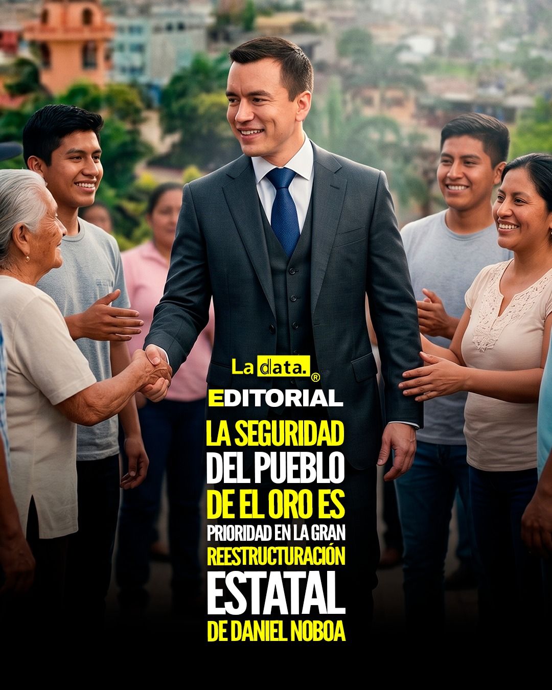 #ladata #TendenciaPolítica #DanielNoboa SeguridadElOro