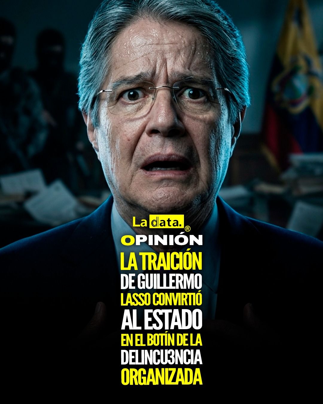 @ladataec  #ladata #TendenciaPolítica #GuillermoLasso #Corrupción