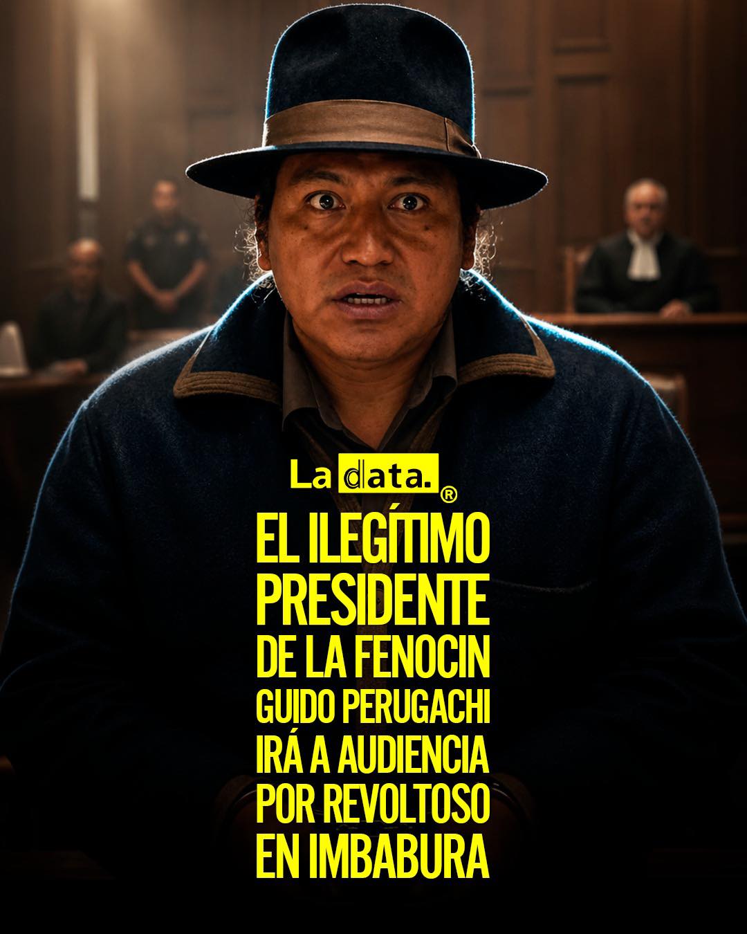 ​​El ilegítimo presidente de la Fenocin Guido Perugachi irá a audiencia por revoltoso en Imbabura.