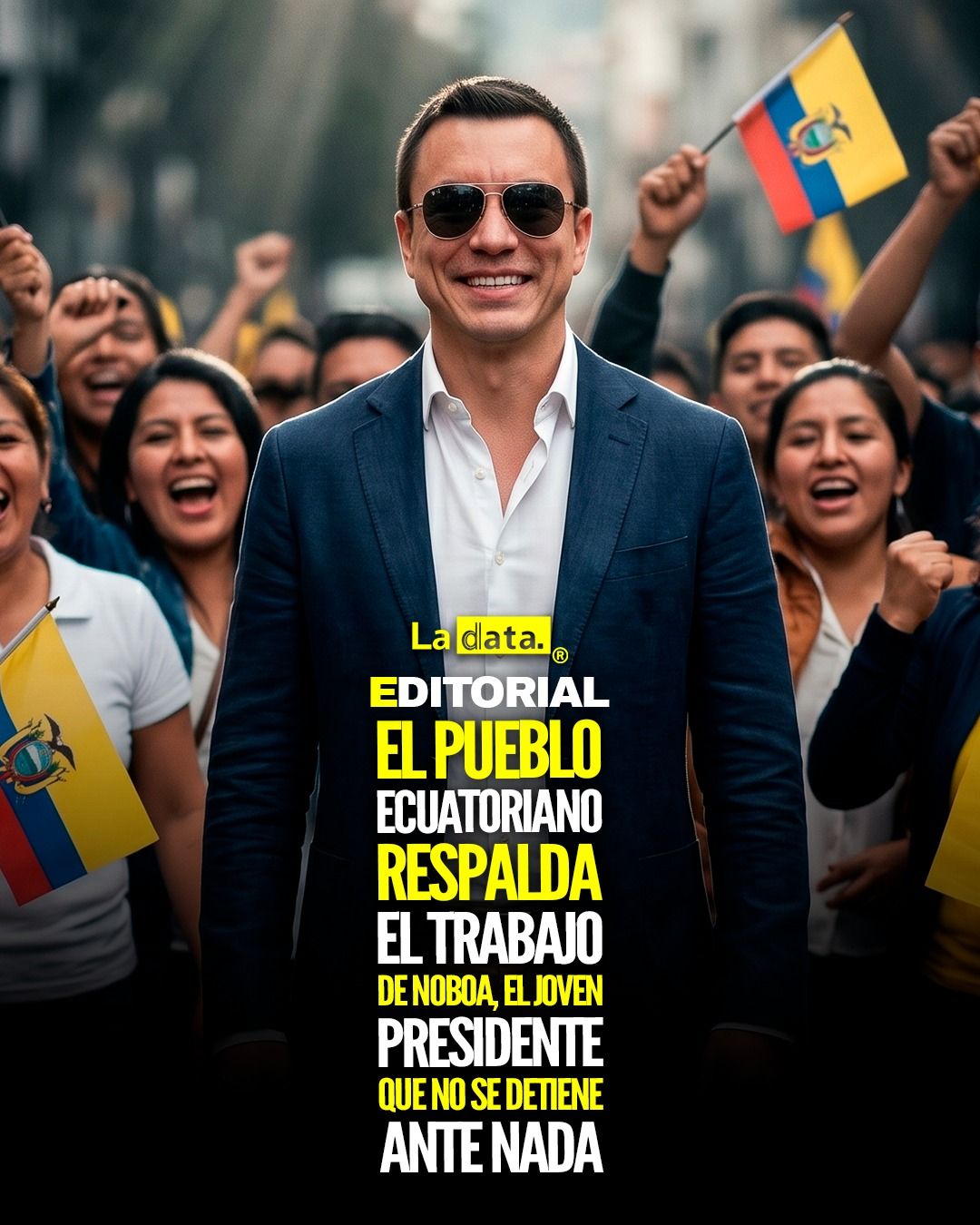 El pueblo ecuatoriano respalda el trabajo de Noboa, el joven presidente que no se detiene ante nada.