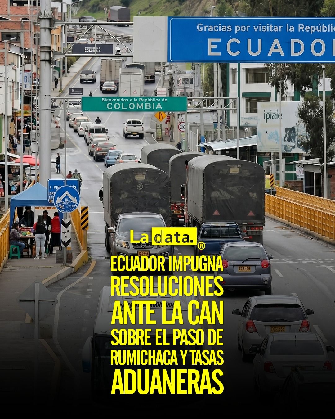Ecuador impugna resoluciones ante la CAN sobre el paso de Rumichaca y tasas aduaneras.