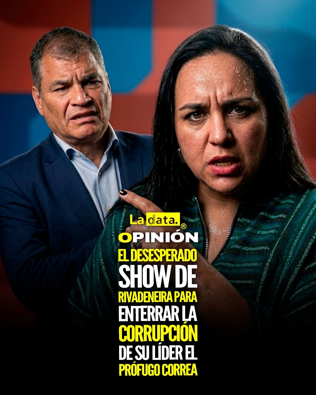 El desesperado show de Rivadeneira para enterrar la corrupción de su líder el prófugo Correa.
