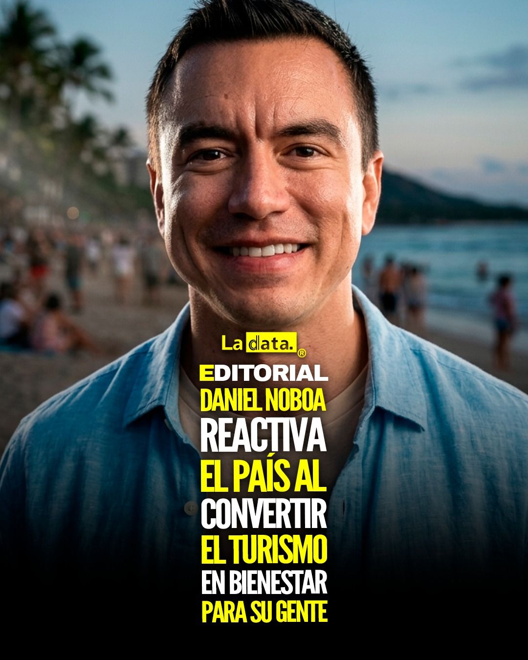 @ladataec 👈  #ladata #TendenciaPolítica #DanielNoboa #Turismo