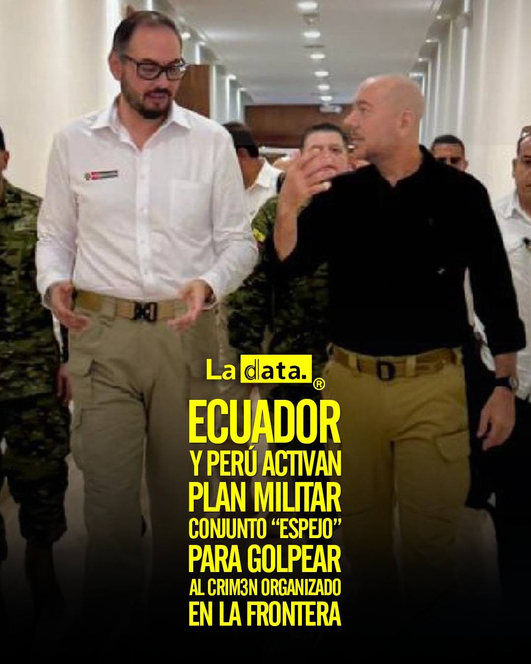 Ecuador y Perú activan plan militar conjunto “espejo” para golpear al crim3n organizado en la frontera