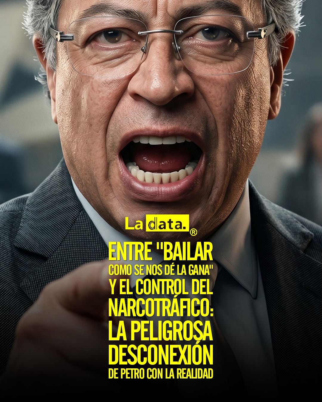 Entre "bailar como se nos dé la gana" y el control del narcotráfico: La peligrosa desconexión de Petro con la realidad