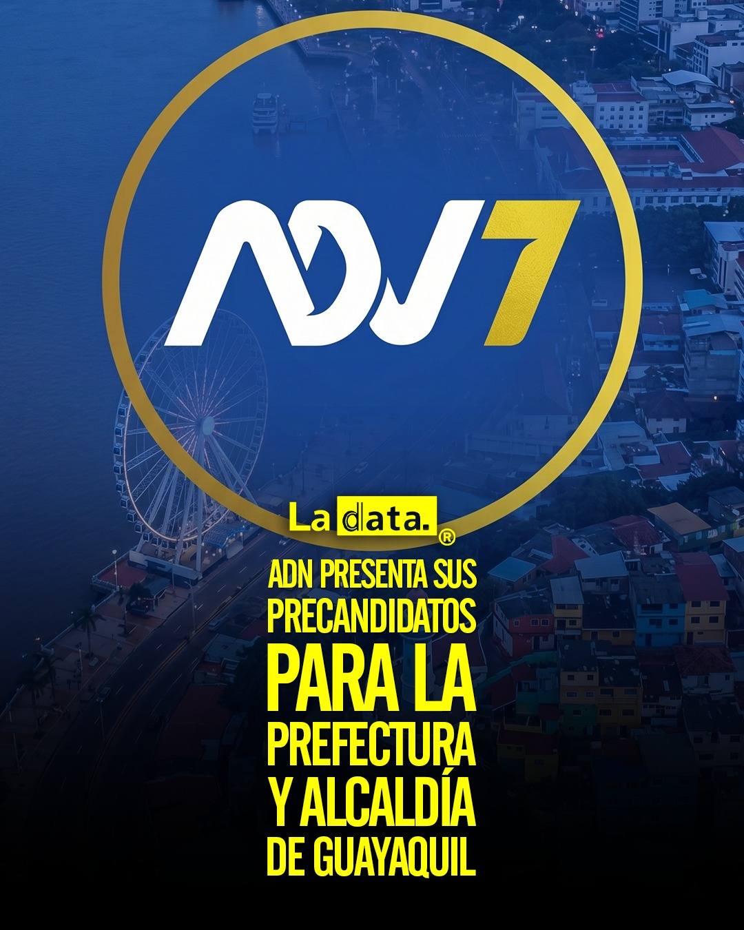@ladataec #LaData #TendenciaPolítica #ADN #Guayas