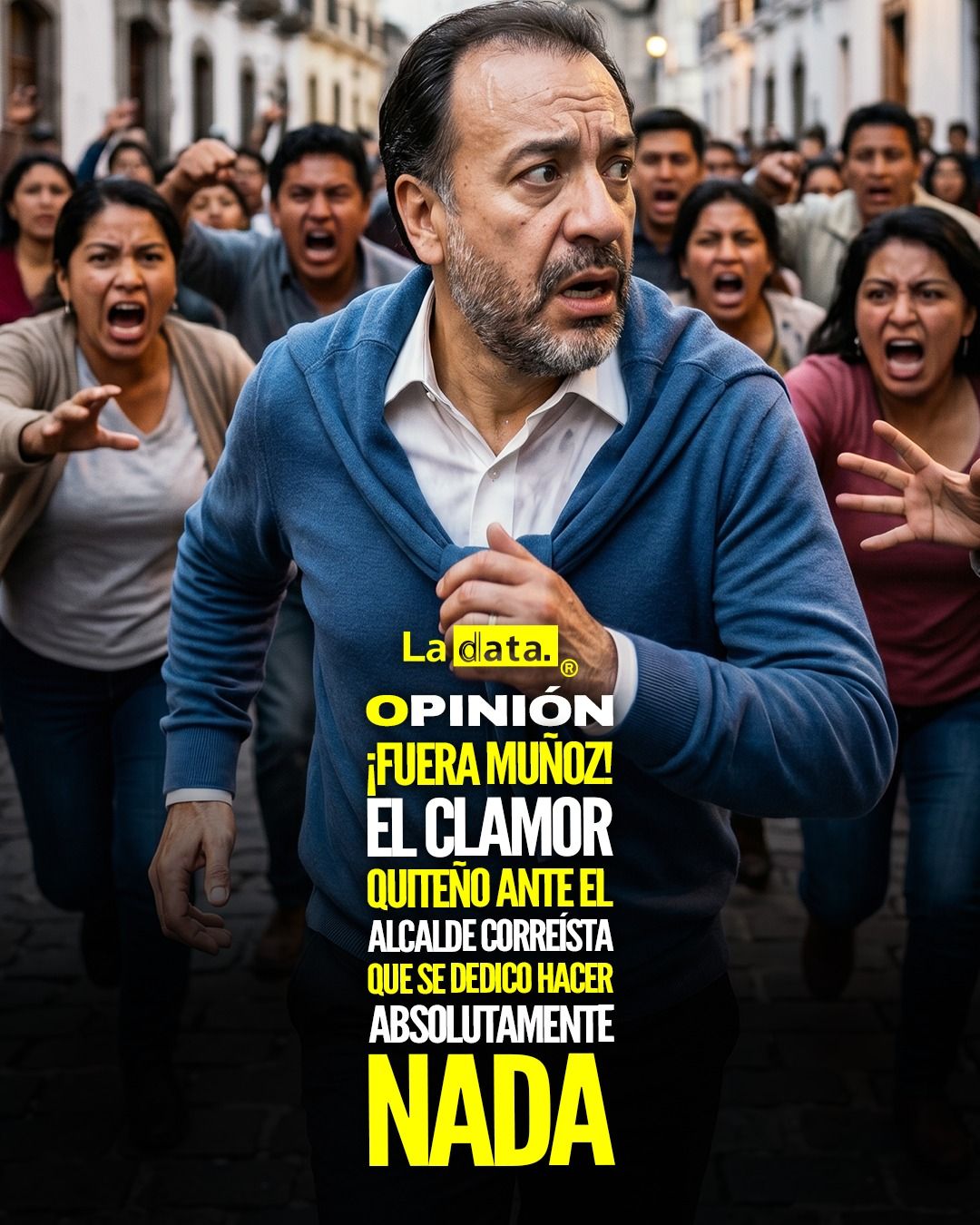 ¡Fuera Muñoz! El clamor quiteño ante el alcalde correísta que se dedico hacer absolutamente nada.