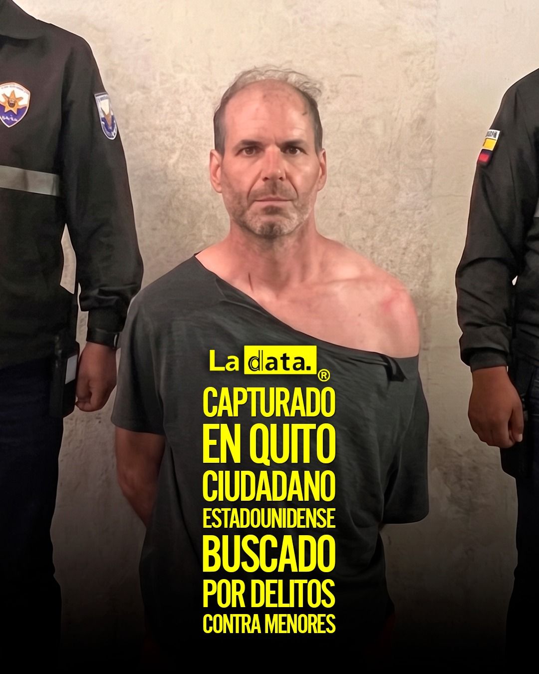 Capturado en Quito ciudadano estadounidense buscado por delitos contra menores