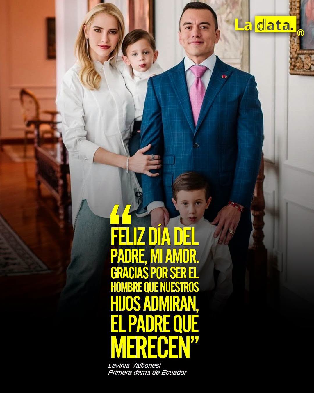 @ladataec👈 #ladata #Tendencia #DíaDelPadre #DanielNoboa #LaviniaValbonesi #Ecuador #Familia