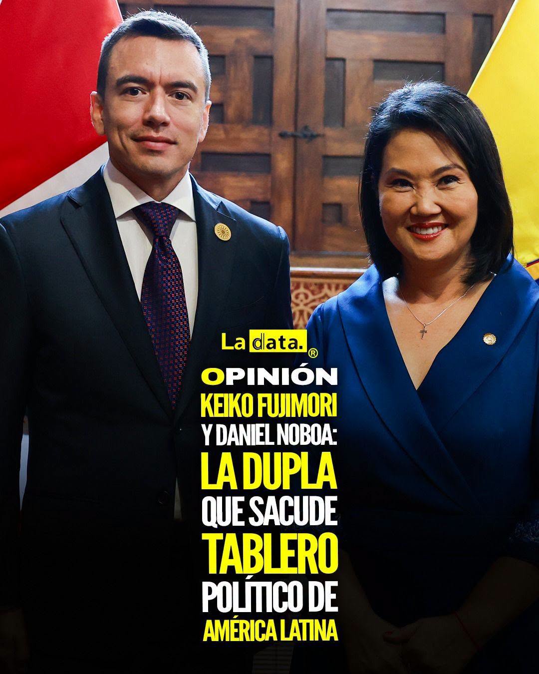 @ladataec👈 #LaData #TendenciaPolítica #DanielNoboa #KeikoFujimori