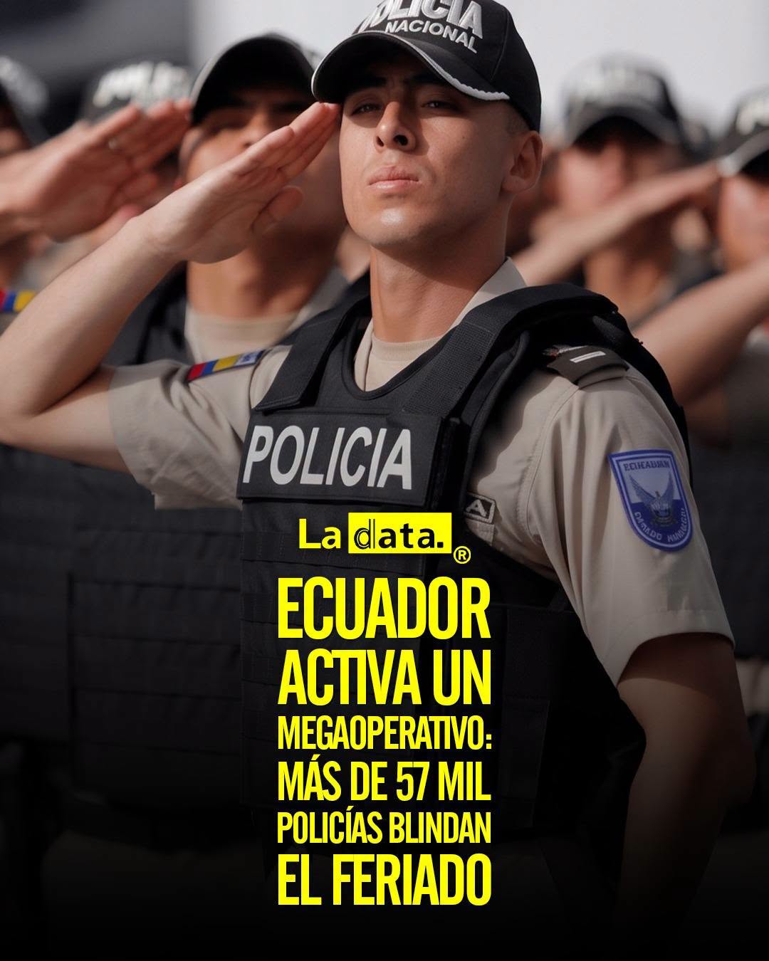 @ladataec👈 #ladata #TendenciaPolítica #Feriado10deAgosto #PoliciaNacional