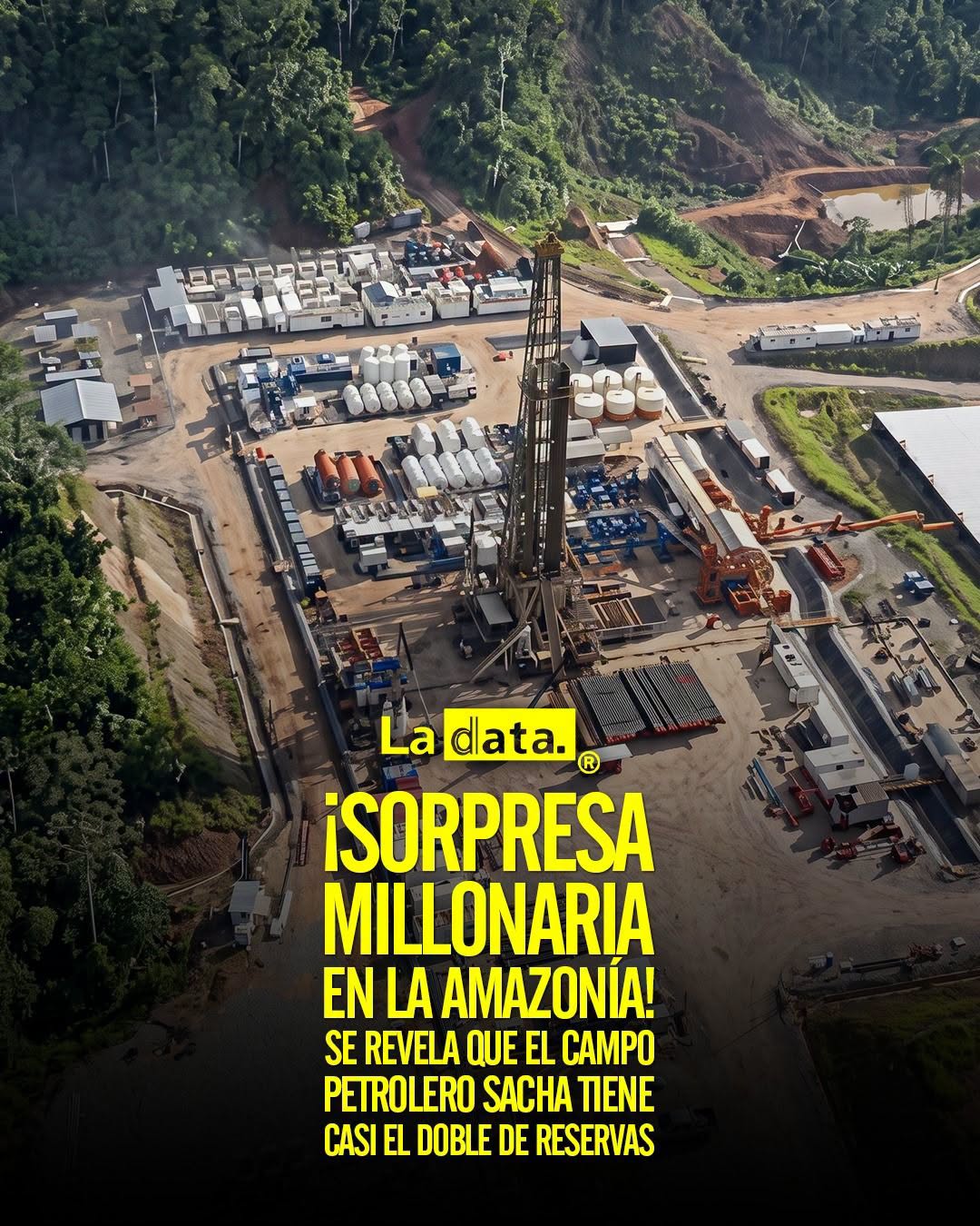 #Tendencia ¡Sorpresa millonaria en la Amazonía! Se revela que el campo petrolero Sacha tiene casi el doble de reservas. El ge