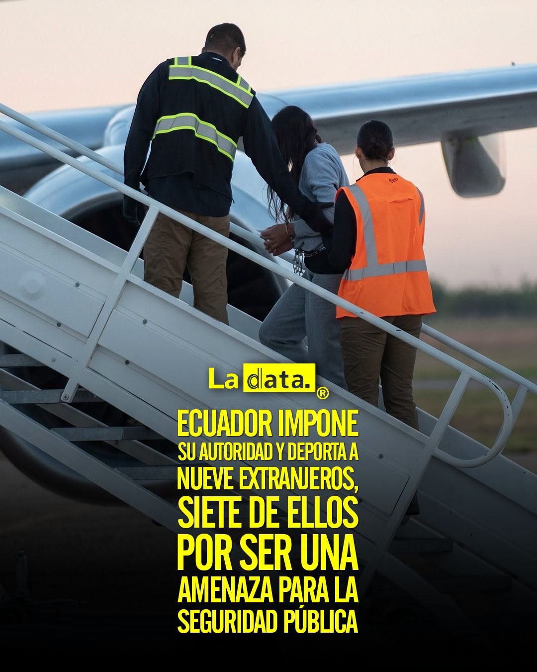 @ladataec 👈 #ladata #TendenciaPolítica #Seguridad #Deportaciones