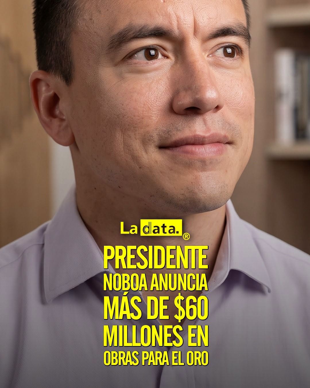 @ladataec 👈 #LaData #TendenciaPolítica #DanielNoboa #ElOro
