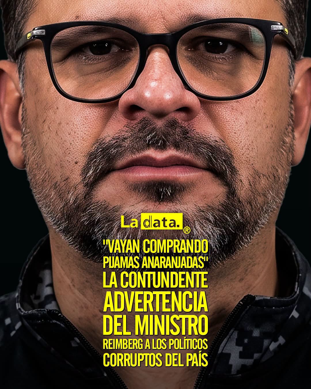 #Tendencia ​​"Vayan comprando pijamas anaranjadas" La contundente advertencia del Ministro Reimberg a los políticos corruptos